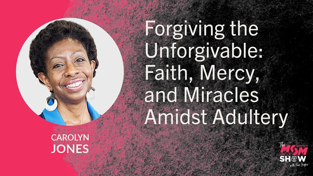 Ep. 902 - Forgiving the Unforgivable: Faith, Mercy, and Miracles Amidst Adultery - Carolyn Jones
