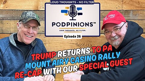 Podpinions Episode 26 — Mount Airy Trump Rally Re-Cap (with Jamie Frenette)