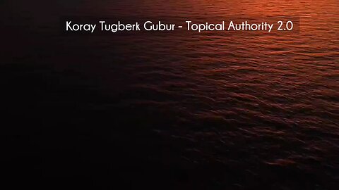 (courseslibrary.com)Koray Tugberk Gubur - Topical Authority 2.0 Course download