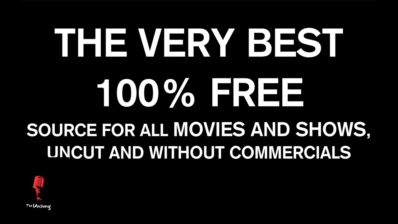 THE VERY BEST 100% FREE SOURCE FOR ALL MOVIES AND SHOWS, UNCUT AND WITHOUT COMMERCIALS