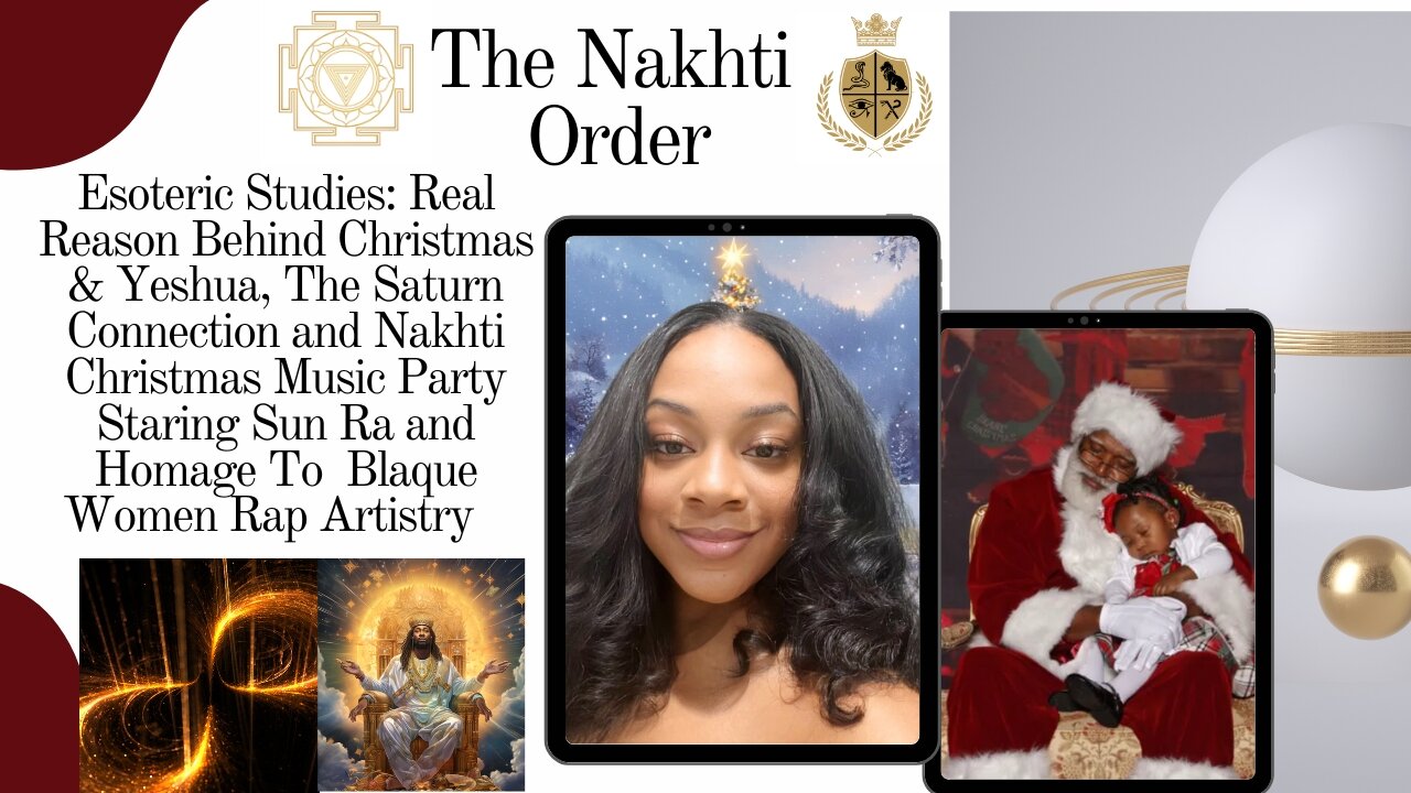 Real Reason Behind Christmas & Yeshua, The Saturn Connection and Nakhti Christmas Music Party
