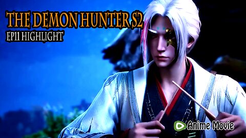 The Demon Hunter S2 🌟 EP11 Highlight | Movie English Animation