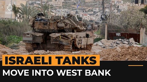 Israel Deploys Tanks in West Bank