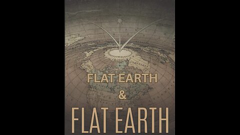 FLAT EARTH & FLAT EARTH
