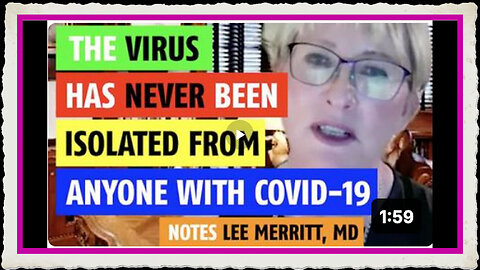 The virus has never been isolated from anyone with COVID notes Lee Merritt, MD