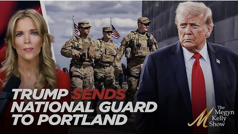 Trump Sends National Guard to Portland To Protect ICE While Left Freaks Out