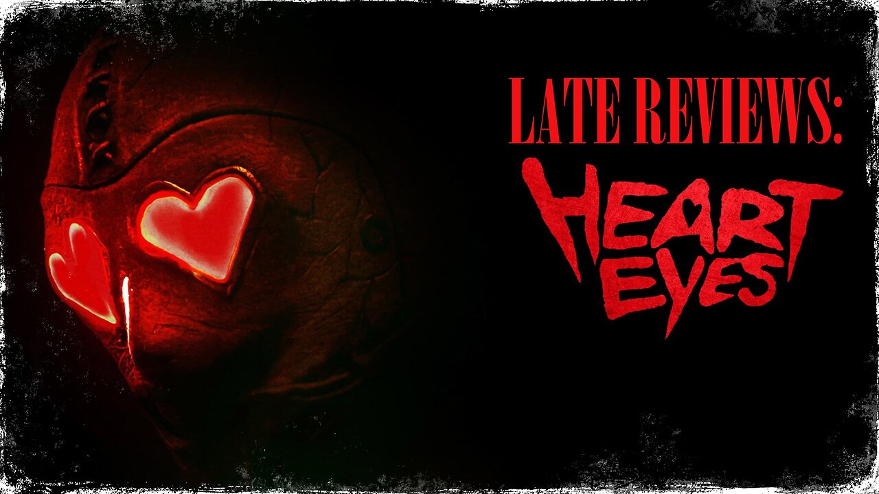 LATE REVIEWS: "HEART EYES" (2025)