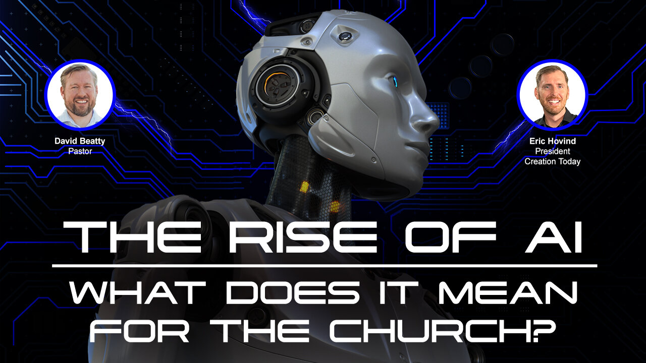 The Rise of AI & It's Meaning for the Church | Eric Hovind & David Beatty | Creation Today Show #413