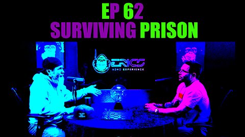 Surviving Prison | Ep 62 | Eric's ADHD Experience