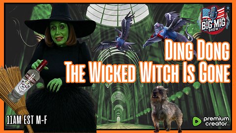 Ding Dong The Wicked Witch Pelosi Is Gone