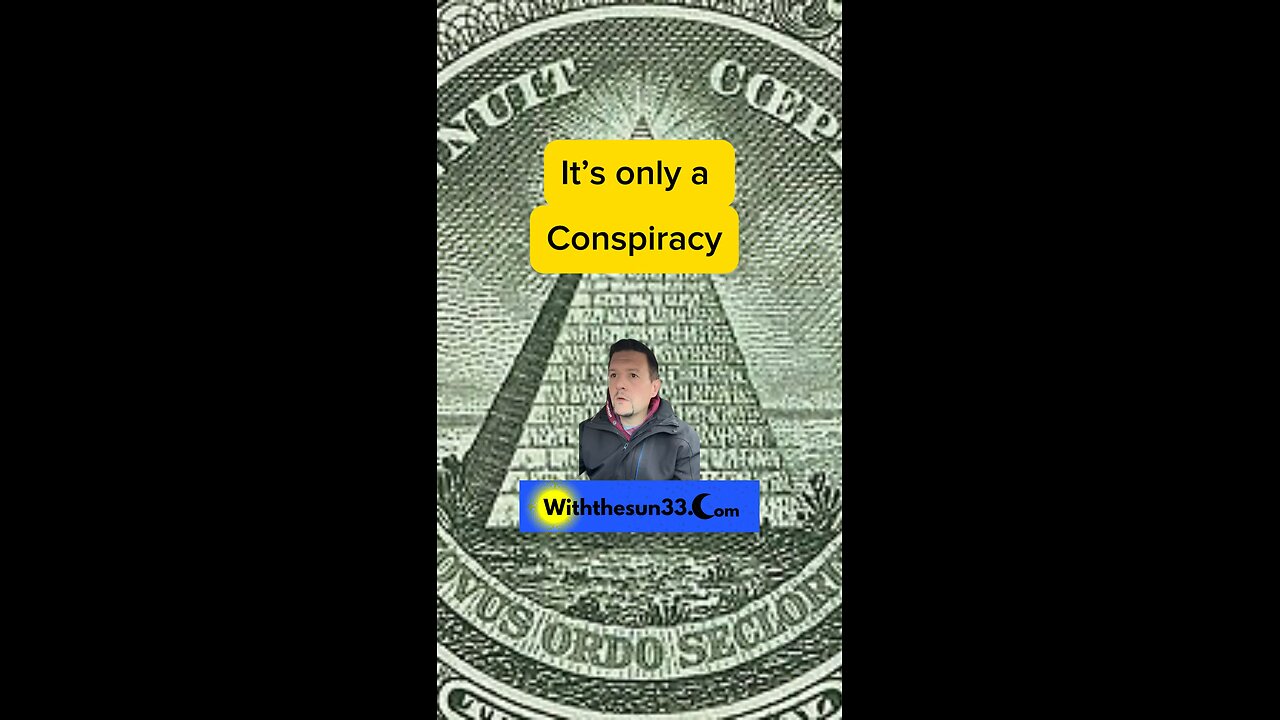 It’s only a conspiracy