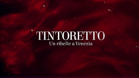 Tintoretto: Un ribelle a Venezia (Sky Arte 2019)