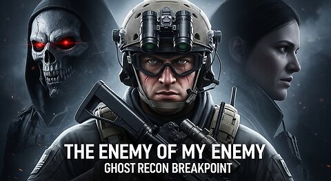 The enemy of my enemy ► Tom Clancy's Ghost Recon Breakpoint