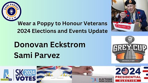 Wear a Poppy to Honour Veterans | Sask Election | US Presidential Race| Grey Cup 2024