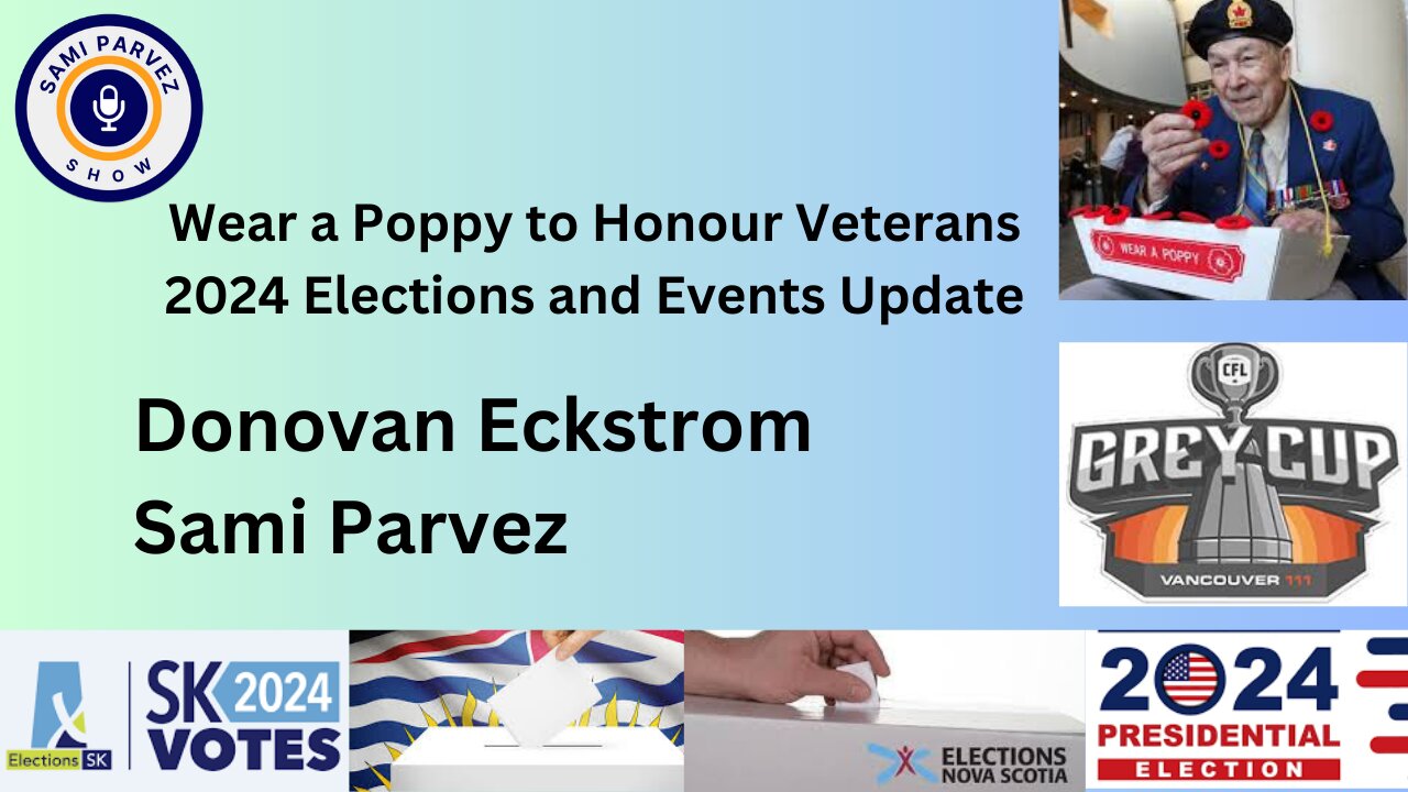 Wear a Poppy to Honour Veterans | Sask Election | US Presidential Race| Grey Cup 2024