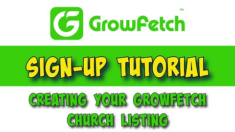 How To Create Your GrowFetch Church Listing