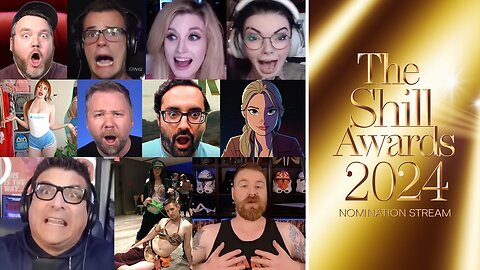 The Shill Awards 2024 - NOMINATION STREAM!!!