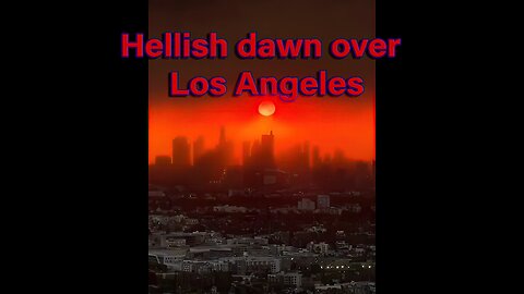 A hellish dawn was filmed over Los Angeles.