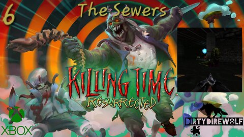 Killing Time: Resurrected - The Sewers