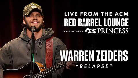 Warren Zeiders - "Relapse," Live From the ACM Red Barrel Lounge, Presented by Princess Cruises