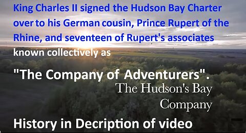 King Charles II signed the Hudson Bay Charter over to his German cousin, Prince Rupert