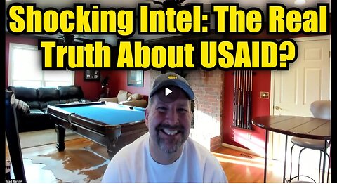 Brad Barton: Shocking Intel: The Real Truth About USAID?