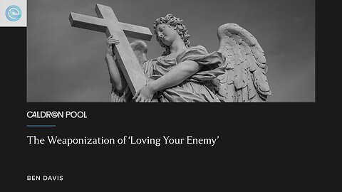 The Weaponization of ‘Loving Your Enemy’