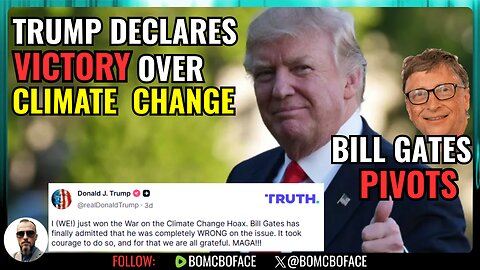 Trump Declares Victory Over Climate Change Hoax, Bill Gates Backs Off | Bo McBoface