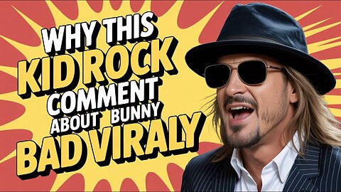 Why This Kid Rock Comment About Bad Bunny Went Viral
