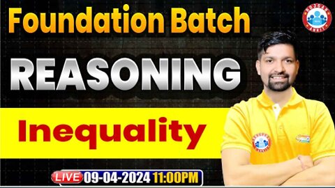 REASONING CLASS, INEQULITY#1