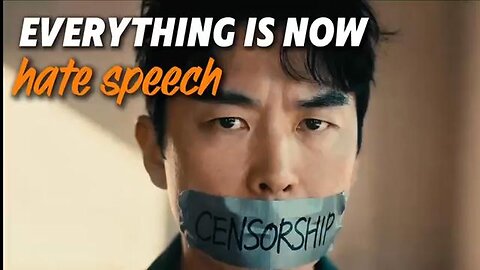 EVERYTHING IS NOW hate speech