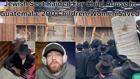 Lev Tahor Jews Abusing Children En Masse In Guatemala Get RAIDED