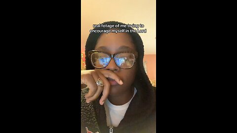 Real Footage of Me Encouraging Myself In the Lord