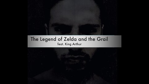 The Legend of Zelda and the Holy Grail feat. King Arthur