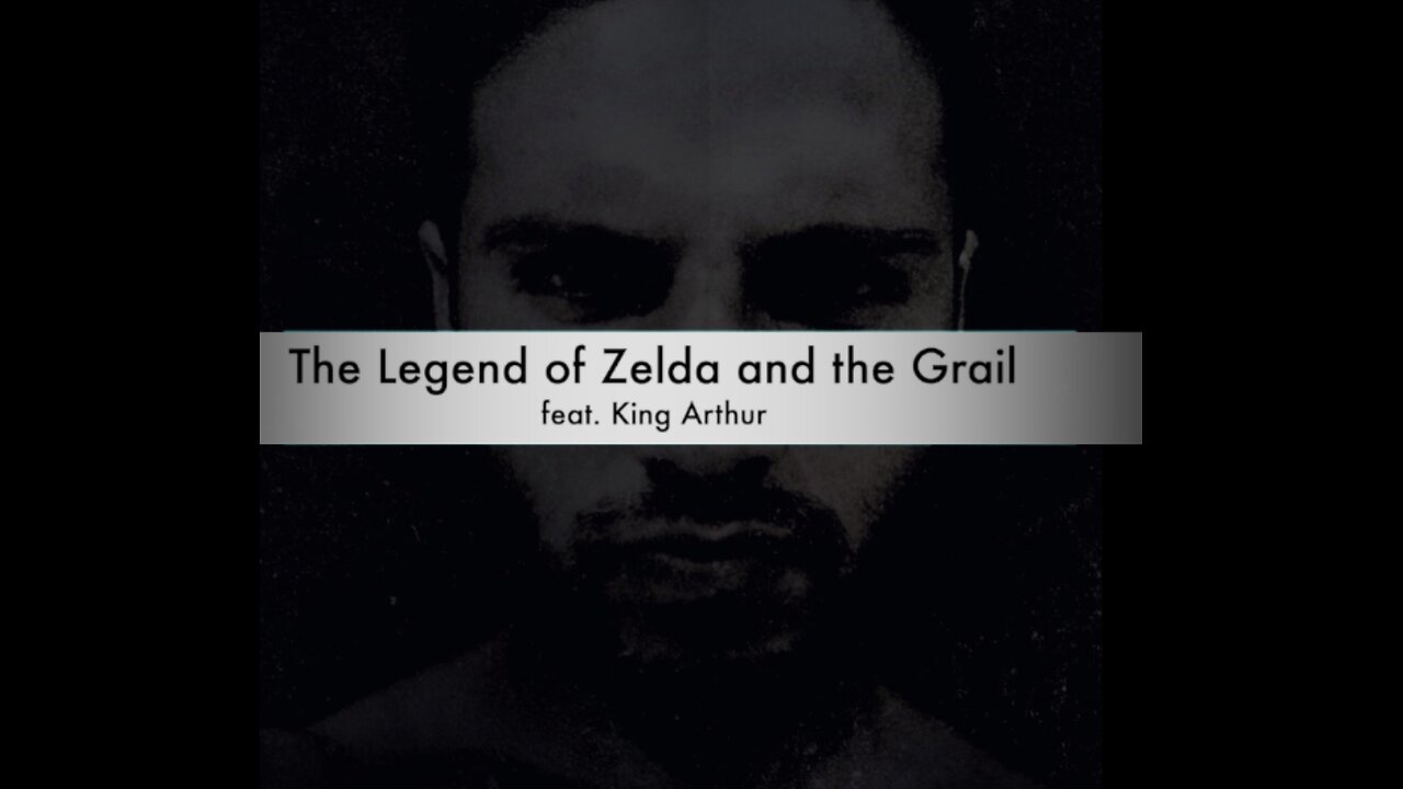 The Legend of Zelda and the Holy Grail feat. King Arthur