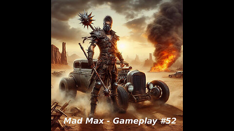 Mad Max - Gameplay Part 52