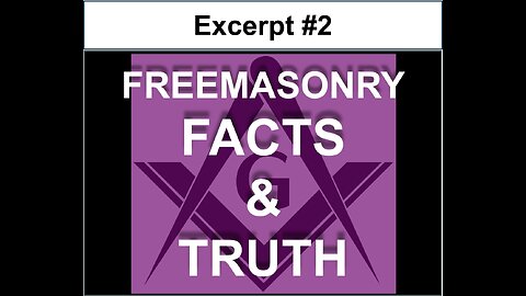 Freemasonry: Facts and Truth (2nd excerpt)