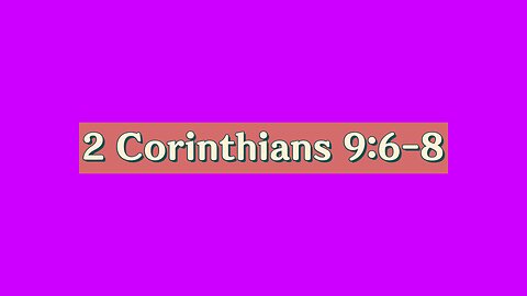 2 Corinthians 9:6-8