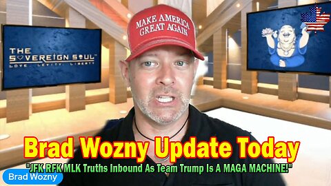 Brad Wozny Update Today 01.25.25: "JFK RFK MLK Truths Inbound As Team Trump Is A MAGA MACHINE!"