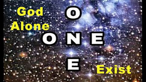 God Alone Exist