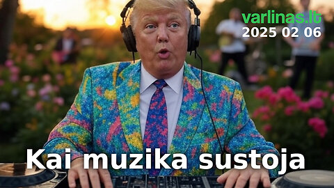 Varlinas tiesiogiai - 2025 02 06 - Kai muzika sustoja