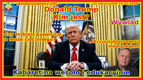 Donald Trump kim jest Czy to biały kapelusz a może coś innego Wywiad Jackowski mówi jak jest Kabaret