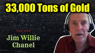 Jim Willie Update '33,000 Tons of Gold' - The END