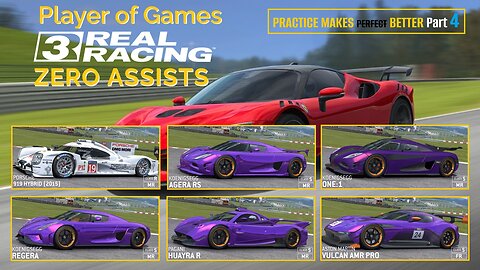 Player of Games: Real Racing 3 - PRACTICE MAKES BETTER Part 4 - ZERO ASSISTS