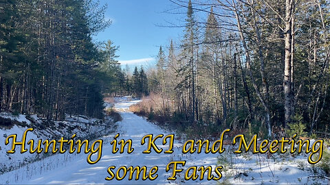 Hunting in KI and meeting some fans