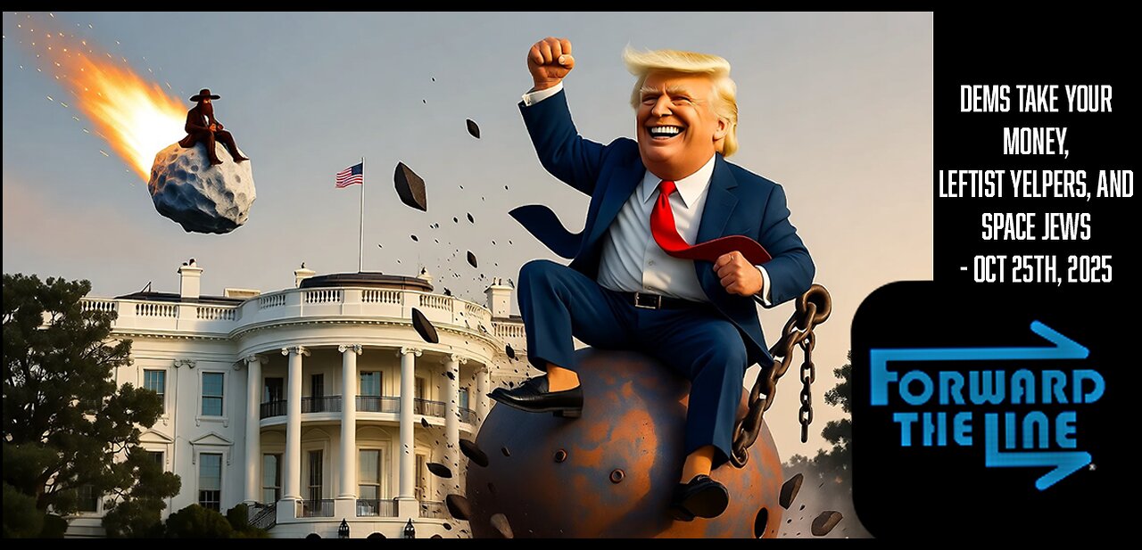 Dems Take Your Money, Leftist Yelpers, and Space Jews - Ep 32.2 | Forward the Line