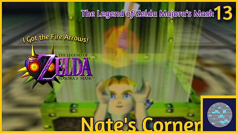 I Got the Fire Arrows! | The Legend of Zelda Majora's Mask Part 13