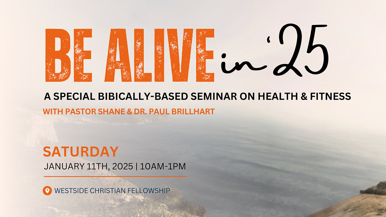 Be Alive in '25 (Health Expo with Pastor Shane & Dr. Paul Brillhart)