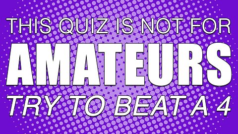 This quiz is absolutely not for amateurs!