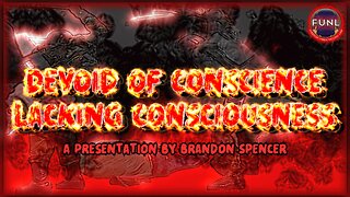 FUNL 4 Presentation - Devoid Of Conscience Lacking Consciousness